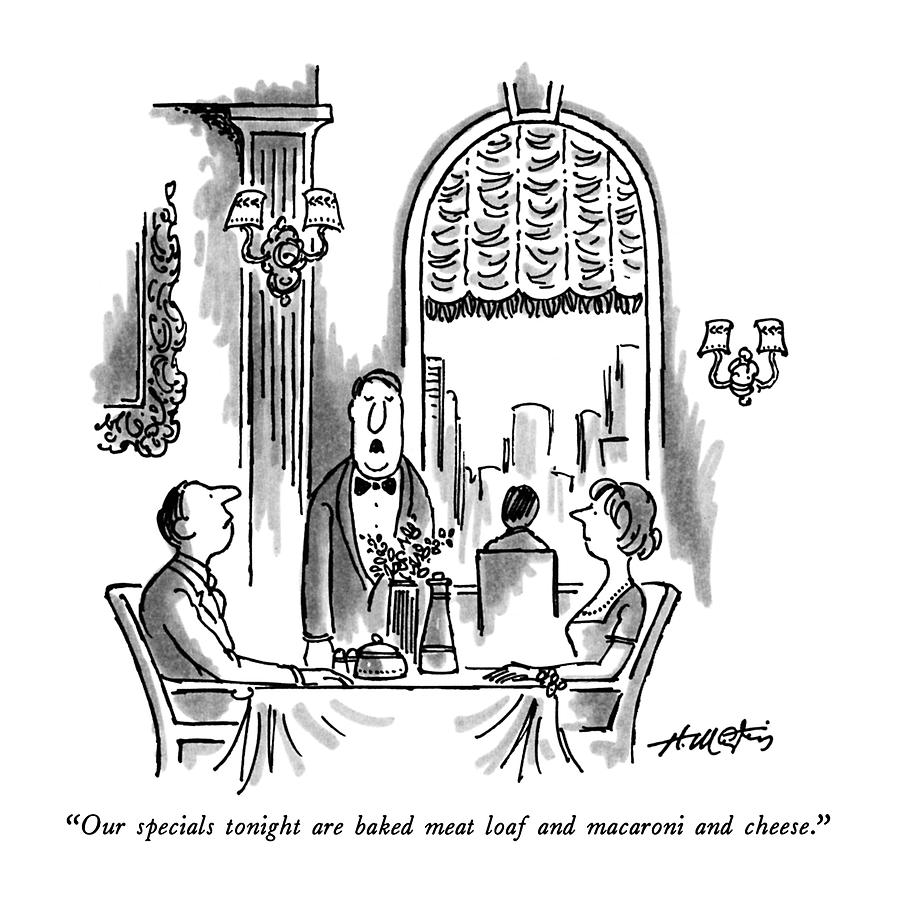 Our Specials Tonight Are Baked Meat Loaf Drawing by Henry Martin Our Specials Tonight Are Baked Meat Loaf Drawing by Henry Martin