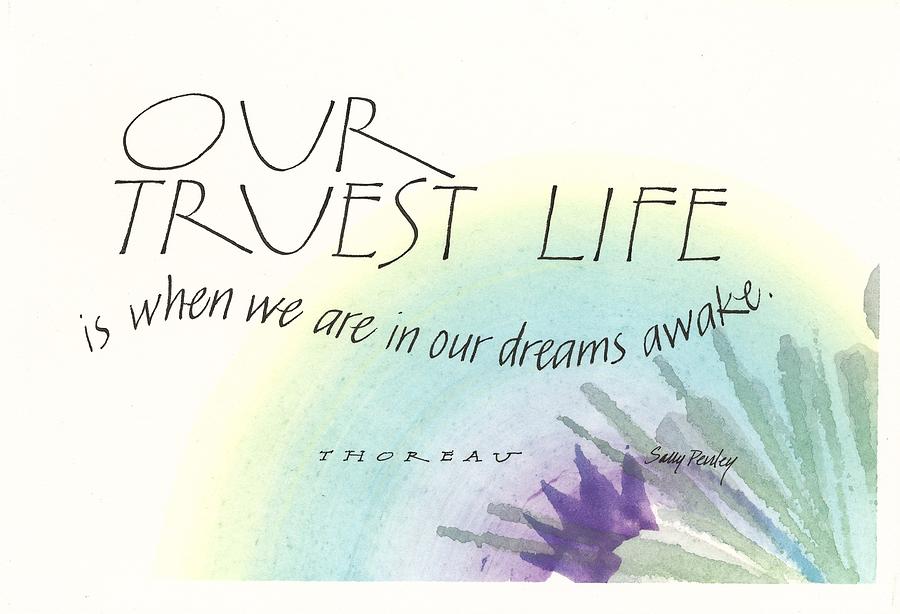 Our Truest Life Painting by Sally Penley