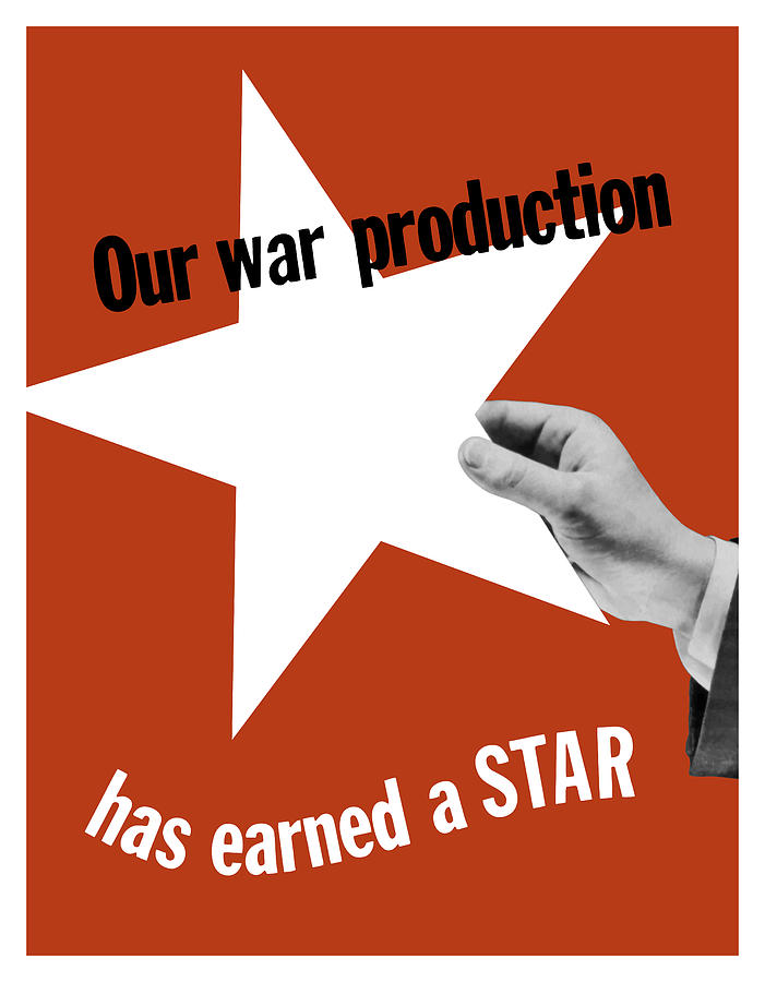 Vintage Mixed Media - Our War Production Has Earned A Star by War Is Hell Store
