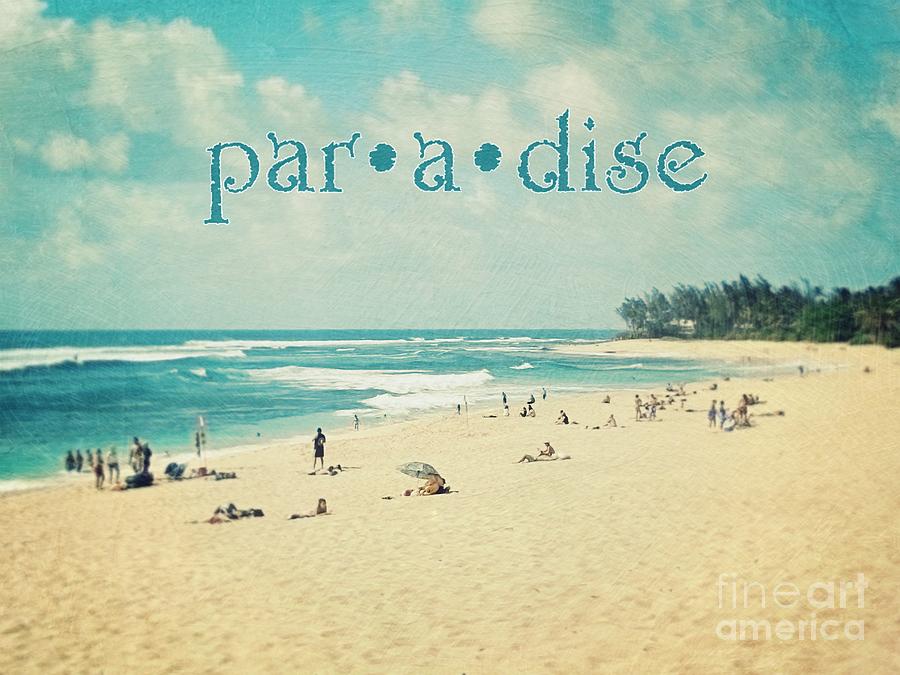 Typography Photograph - Paradise by Sylvia Cook