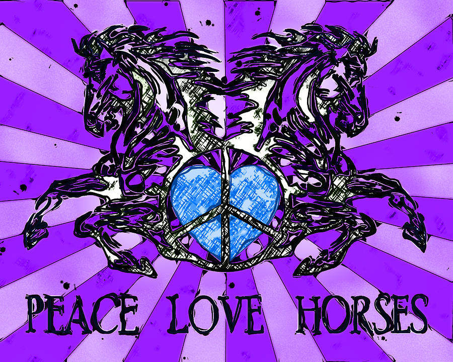 Peace Love Horses Digital Art