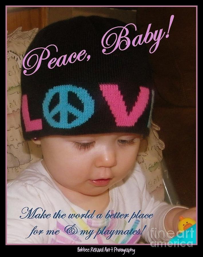 Peace Photograph - Peace n Love Baby by Bobbee Rickard