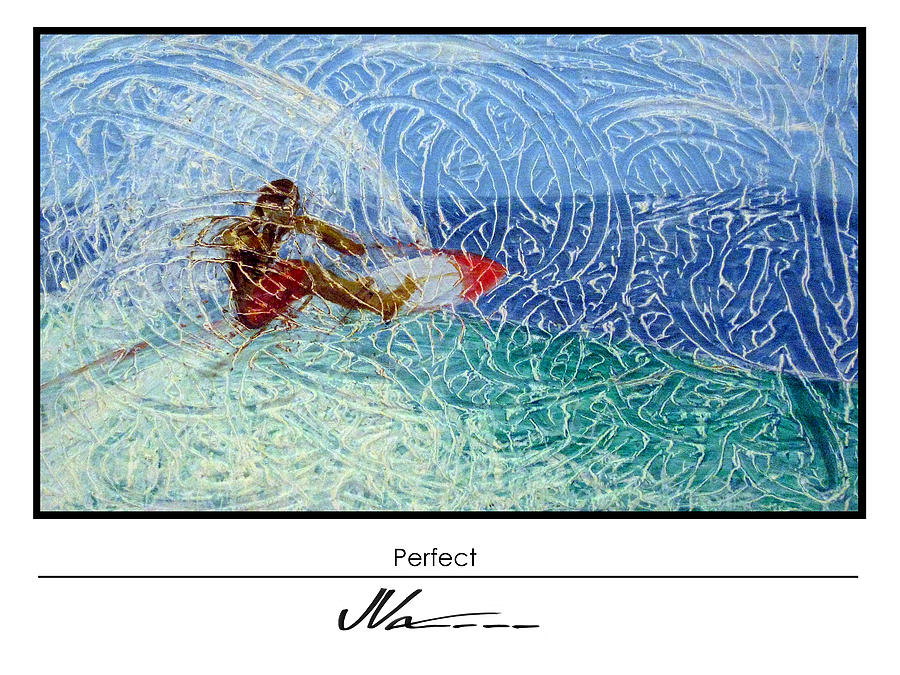 Perfect - Poster Painting by JVan Perfect - Poster Painting by JVan
