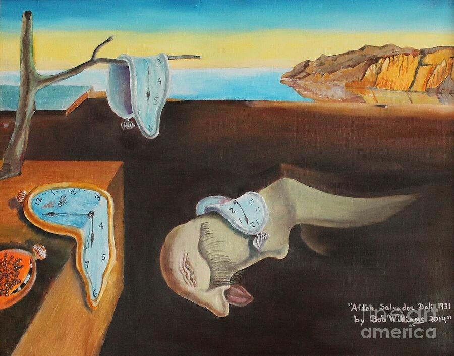 Surrealism Painting - Persistence of Memory  by Bob Williams