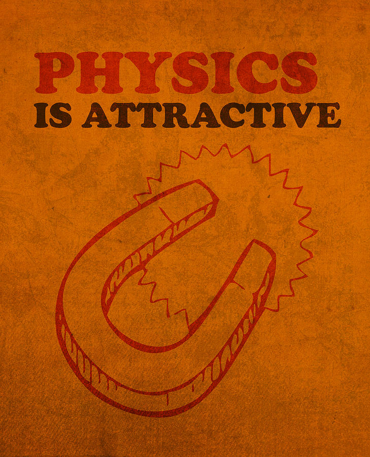 Physics is Attractive Nerd Humor Poster Art Mixed Media by Design Turnpike