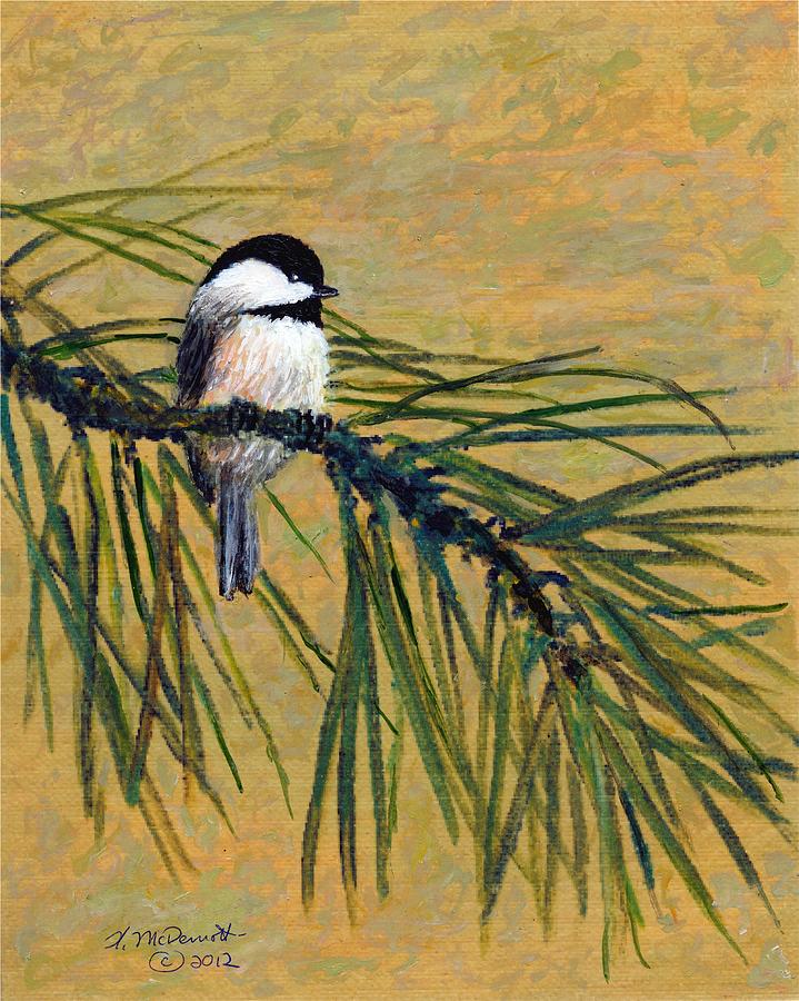 Pine Branch Chickadee Bird 1 Painting by Kathleen McDermott