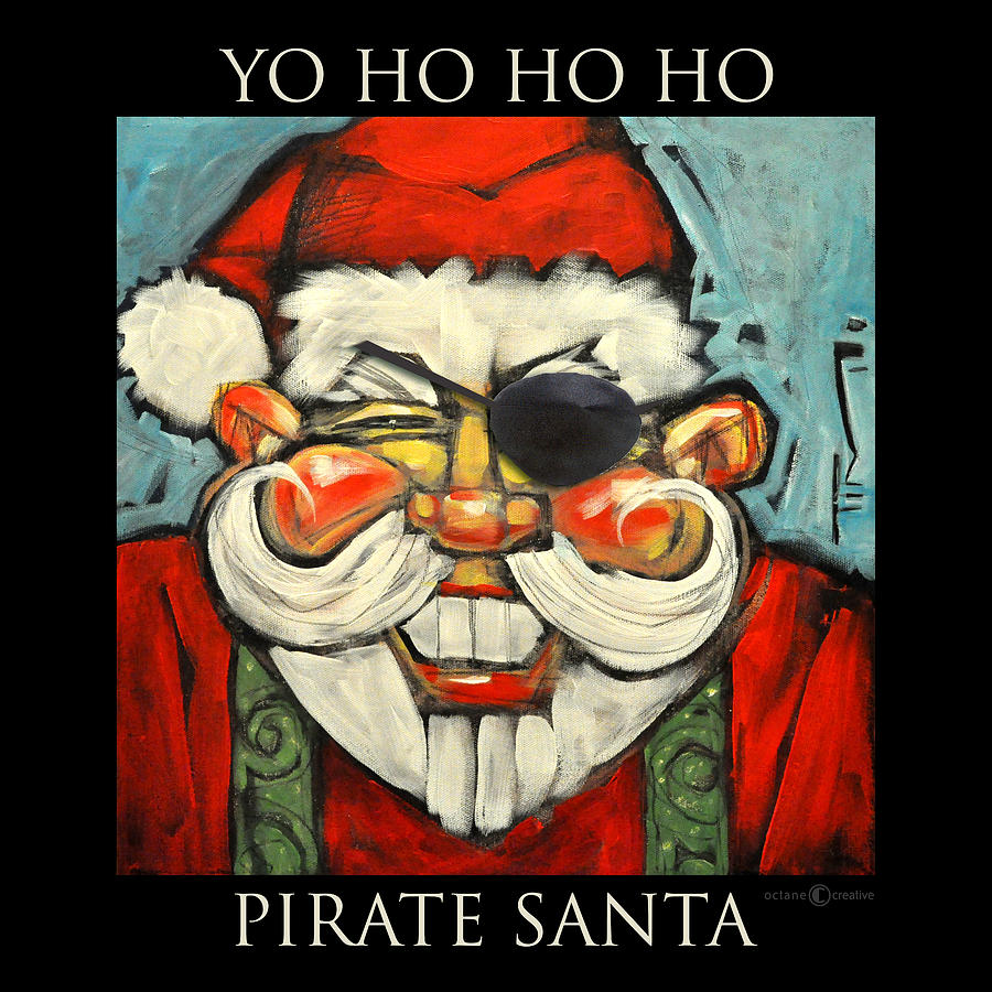 Pirate Santa Poster Painting by Tim Nyberg - Fine Art America