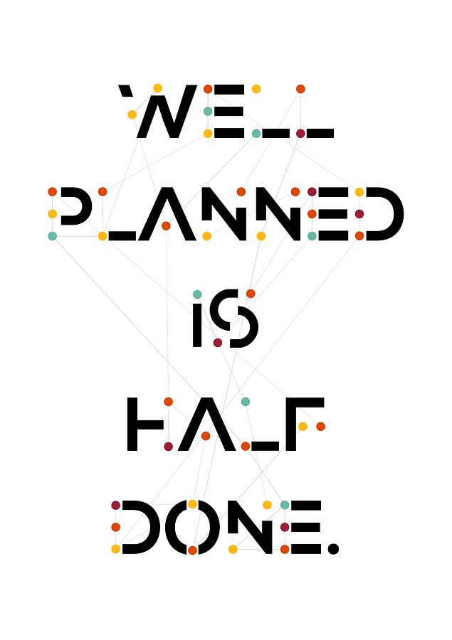Well Digital Art - Planned Done Inspire Quotes Poster by Lab No 4 - The Quotography Department