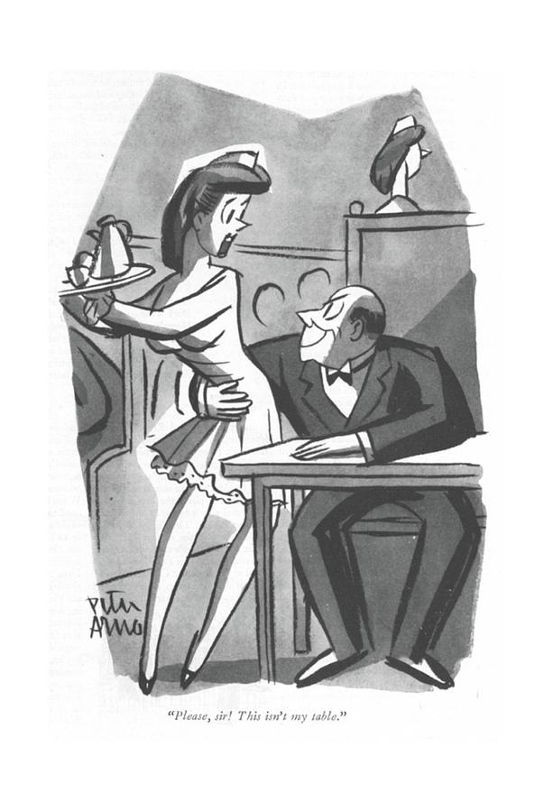 Please, Sir! This Isnt My Table Drawing by Peter Arno