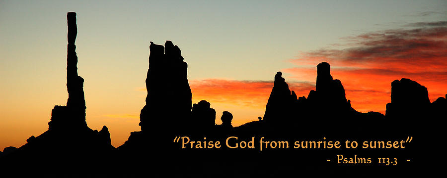 Praise God from Sunrise to Sunset Photograph by George Buxbaum