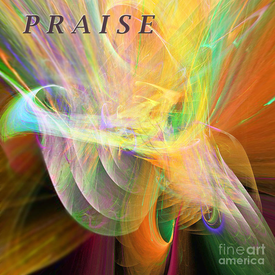 Praise Digital Art by Margie Chapman