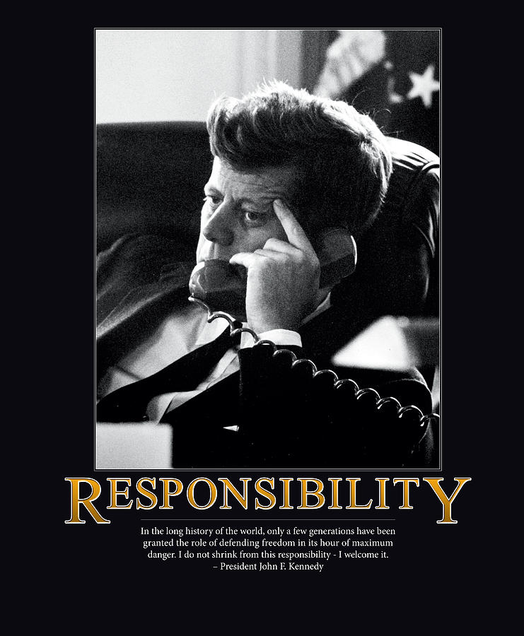 President John F. Kennedy Responsibility  Photograph by Retro Images Archive