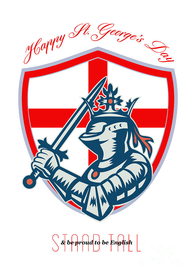 Knight Digital Art - Proud to Be English Happy St George Day Shield Card by Aloysius Patrimonio