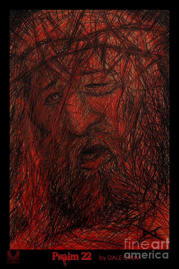 Psalm 22 Drawing by Dale Crum | Fine Art America