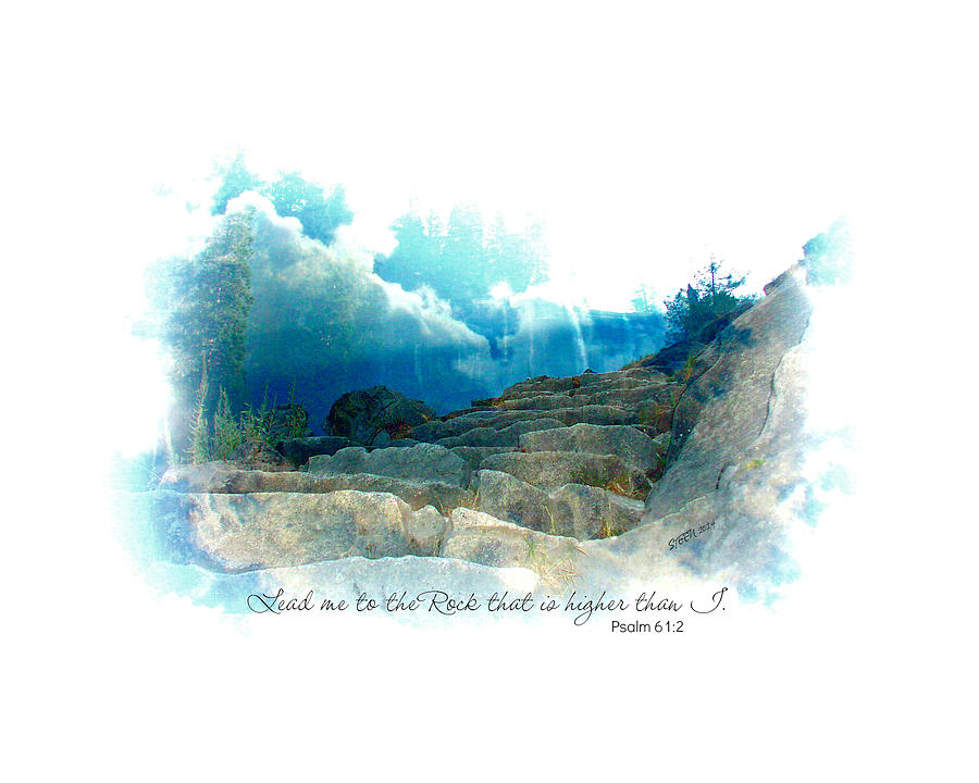 Psalm 61 Lead Me To The Rock That Is Higher Than I Digital Art by Christine Nichols