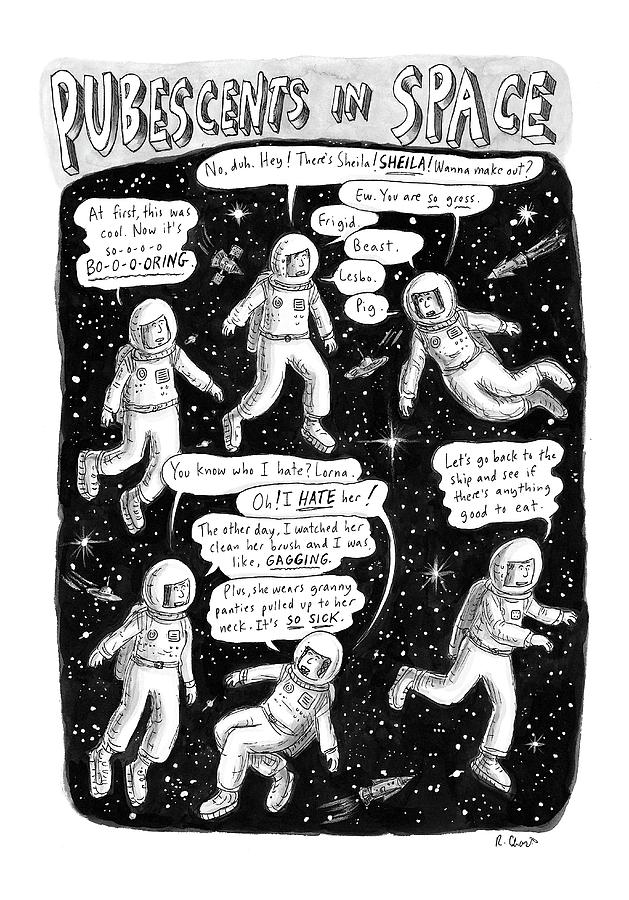 Pubescents In Space Drawing by Roz Chast