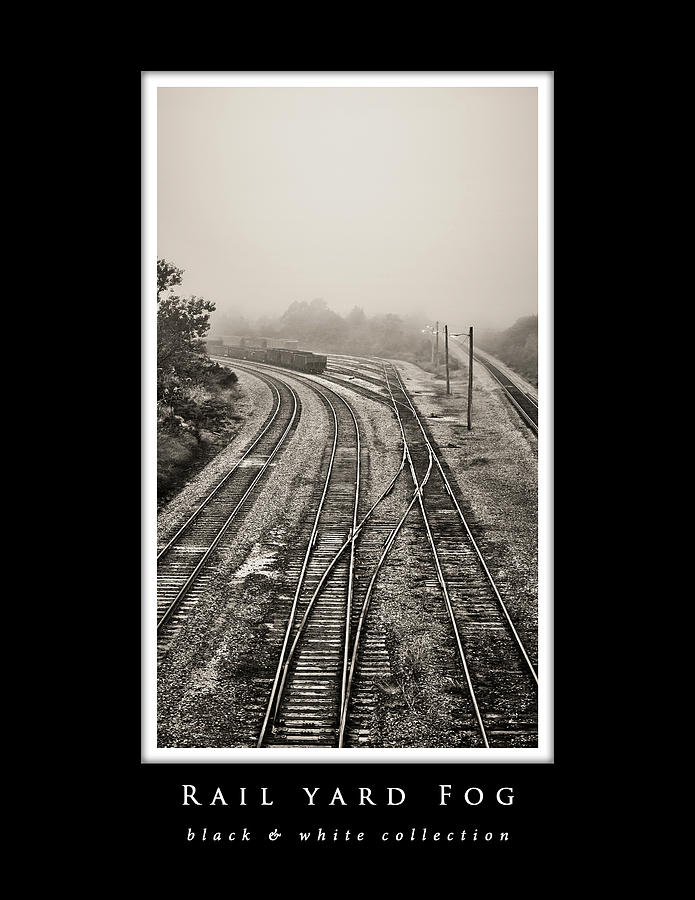 Rail Yard Fog  black and white collection - black border Photograph by Greg Jackson