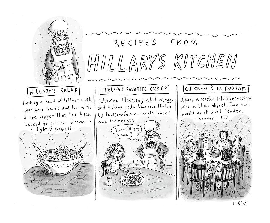 recipes From Hillarys Kitchen Drawing by Roz Chast recipes From Hillarys Kitchen Drawing by Roz Chast