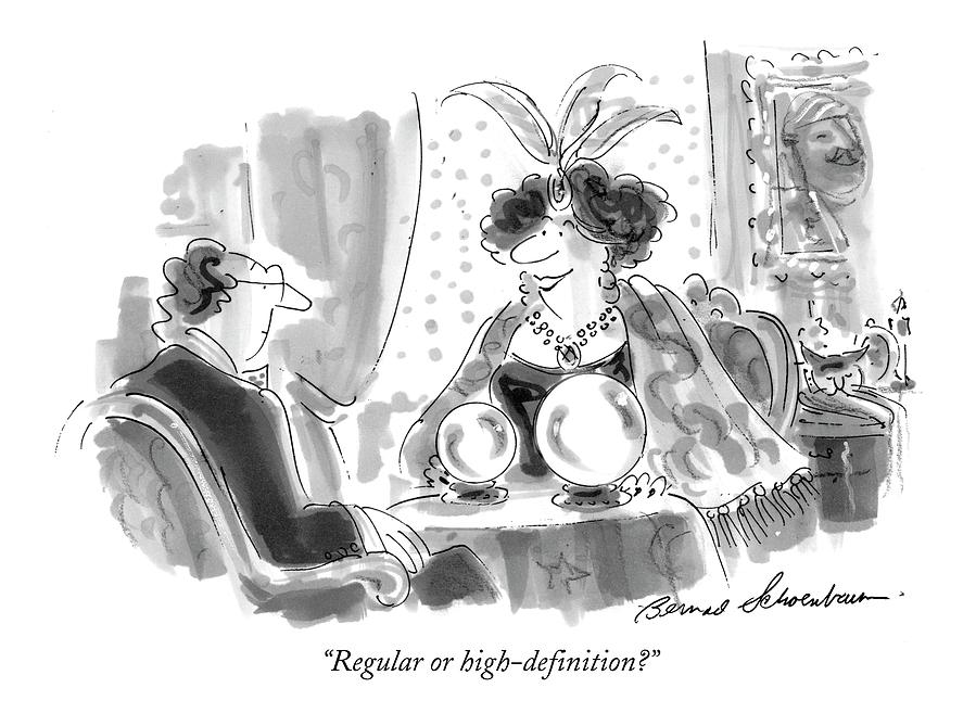 Regular Or High-definition? Drawing by Bernard Schoenbaum Regular Or High-definition? Drawing by Bernard Schoenbaum