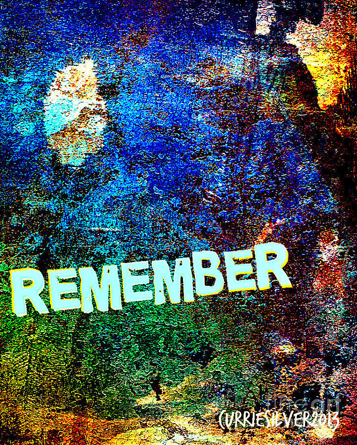 Remember Digital Art by Currie Silver
