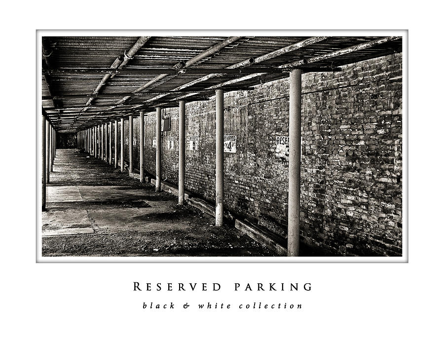 Reserved Parking  black and white collection Photograph by Greg Jackson
