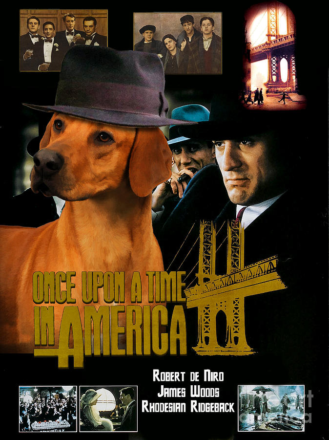 Rhodesian Ridgeback Art Canvas Print - Once Upon a Time in America Movie Poster Painting by Sandra Sij