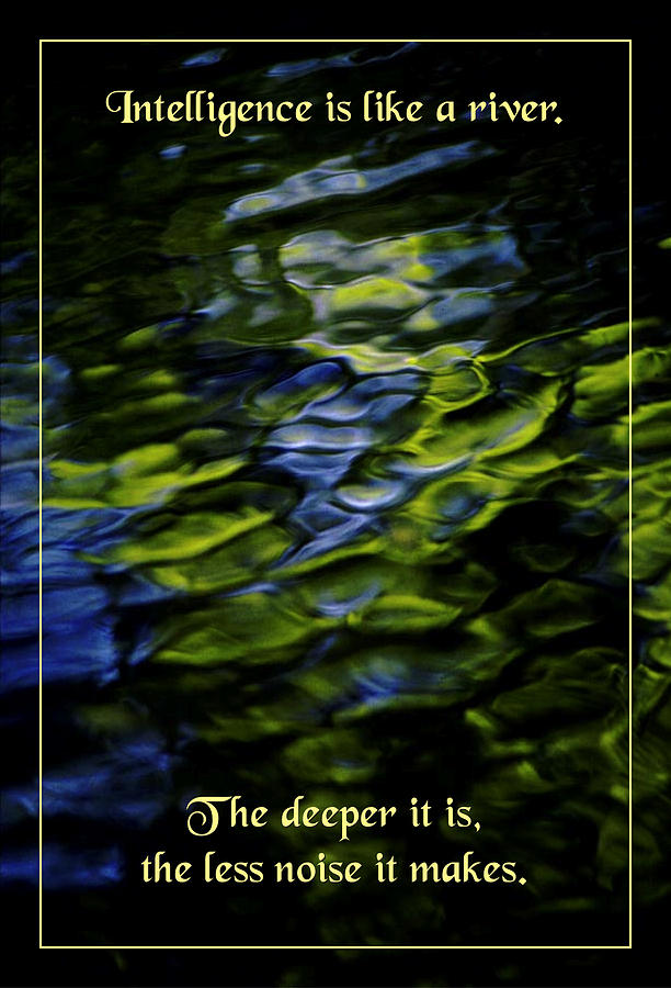 Quotation Photograph - River Deep by Mike Flynn