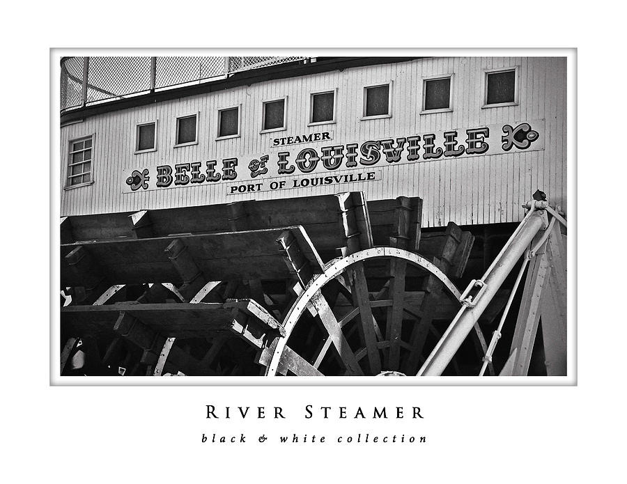 River Steamer  black and white collection Photograph by Greg Jackson