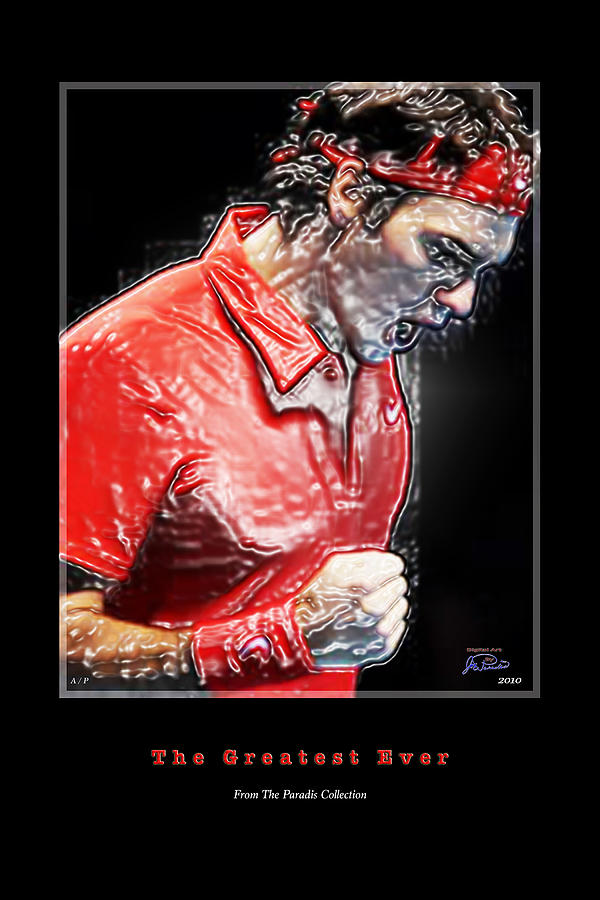 Roger Federer  The Greatest Ever Digital Art by Joe Paradis