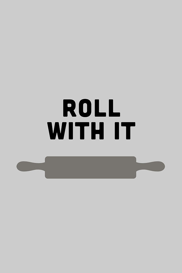 Roll With It Digital Art by Nancy Ingersoll