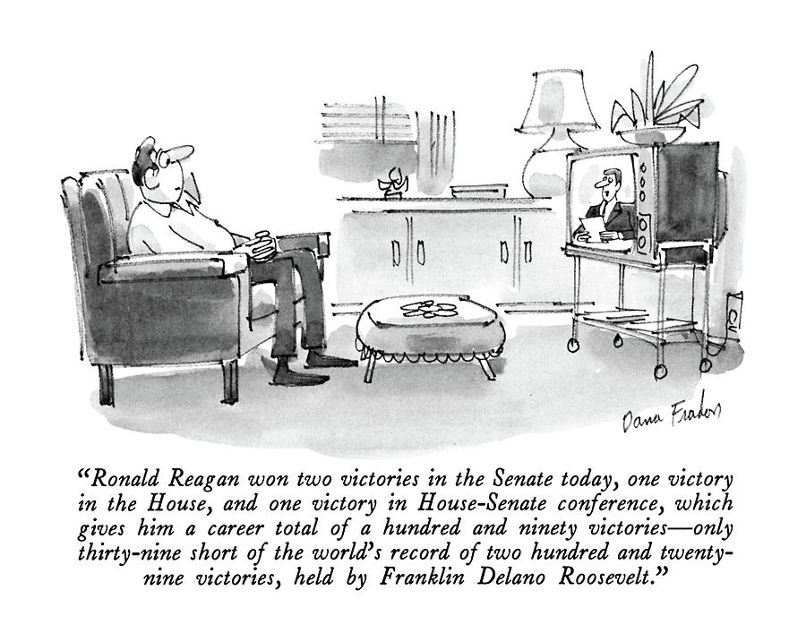 Ronald Reagan Won Two Victories In The Senate Drawing by Dana Fradon ...