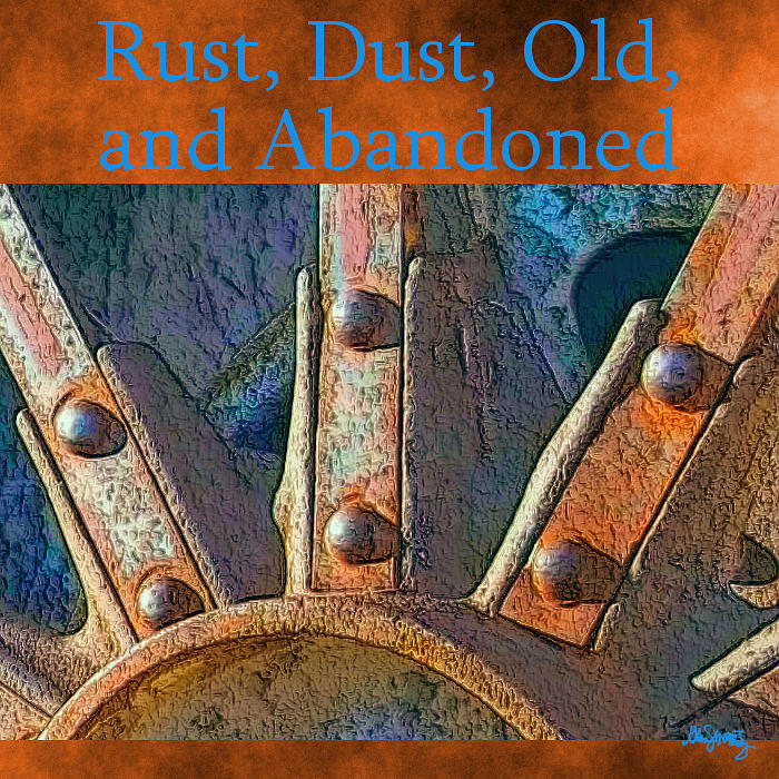 Rust Dust Old and Abandoned Gallery Digital Art by Glenn McCarthy Art and Photography