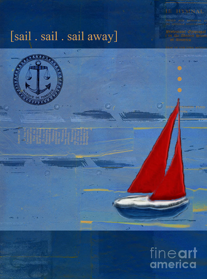 Sail Sail Sail Away Digital Art by Aimelle Ml
