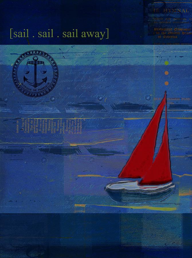 Sail Sail Sail Away - j173131140v02 Digital Art by Variance Collections