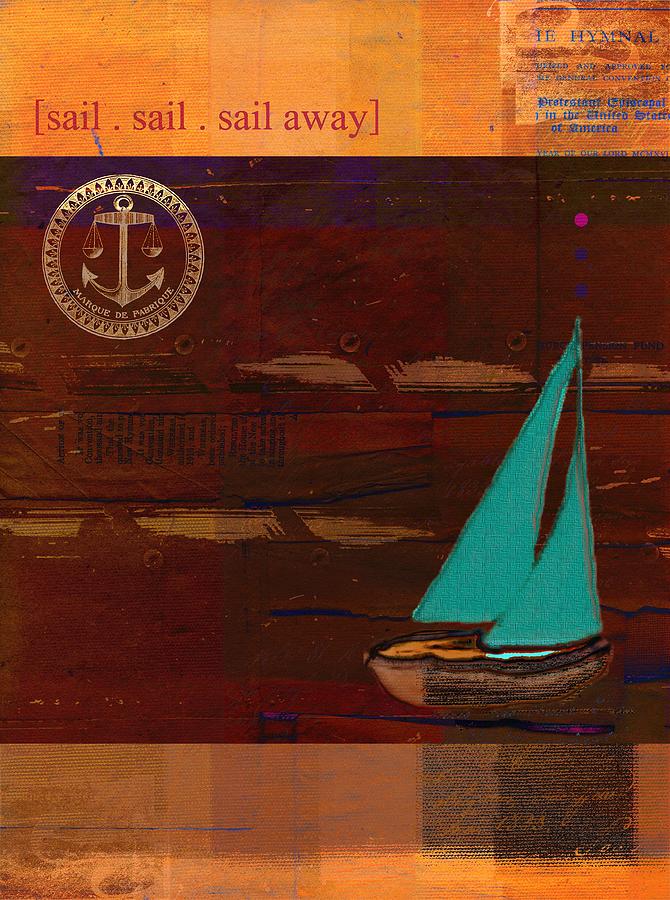 Sail Sail Sail Away - j173131140v3c4b Digital Art by Variance Collections