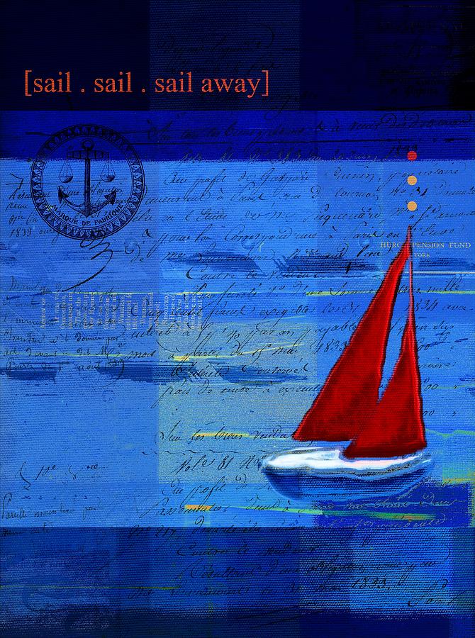 Sail Sail Sail Away - j173131140v5c2 Digital Art by Variance Collections