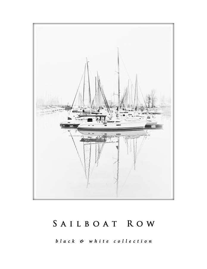 Sailboat Row  black and white collection Photograph by Greg Jackson