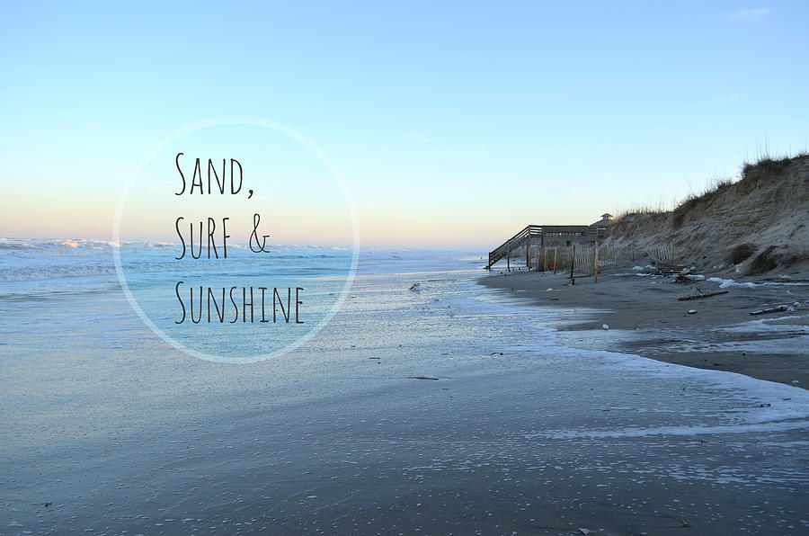Sand Surf Sunshine Photograph by Robin Dickinson