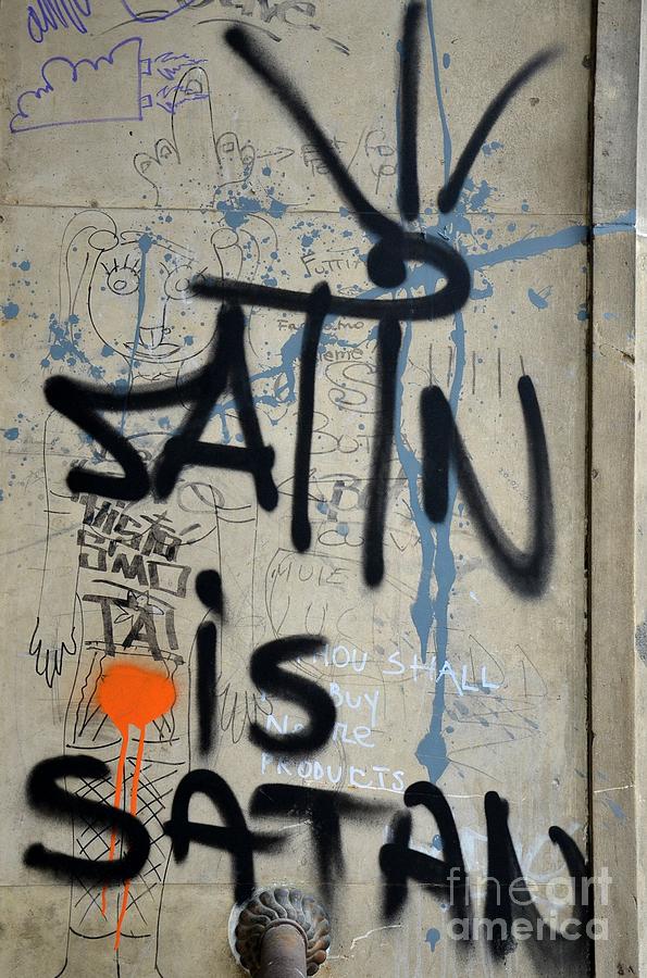 Satin is Satan graffiti - Bucharest Romania Photograph by Imran Ahmed
