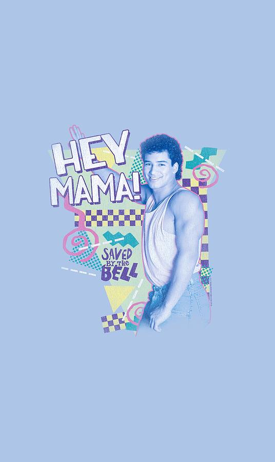 Saved By The Bell - Hey Mama Digital Art by Brand A
