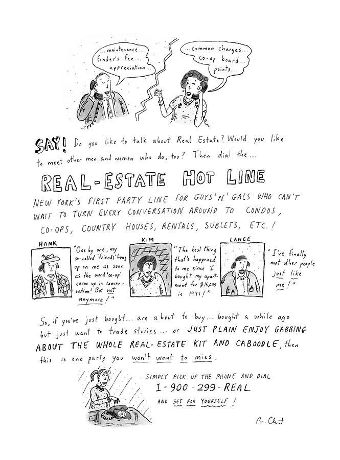 Say! Do You Like To Talk About Real Estate? Drawing by Roz Chast