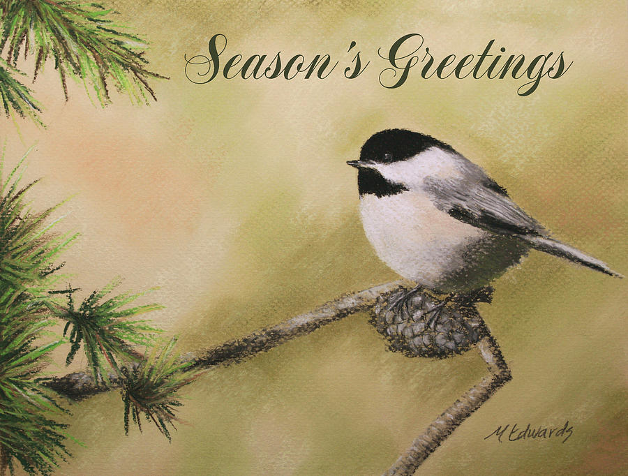 Seasons Greetings Chickadee Pastel by Marna Edwards Flavell