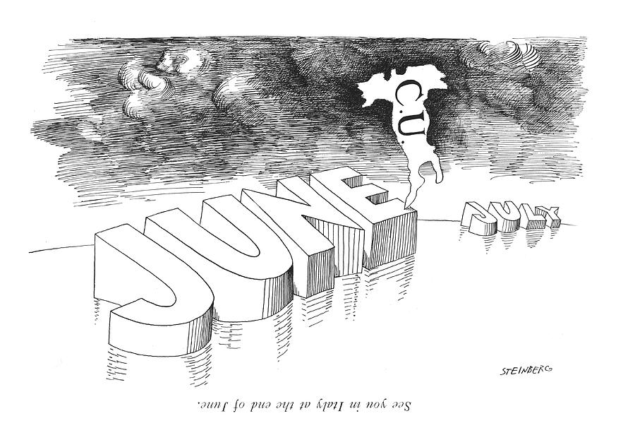 See You In Italy At The End Of June Drawing by Saul Steinberg