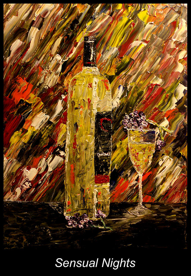 Wine Painting - Sensual Nights Named by Mark Moore