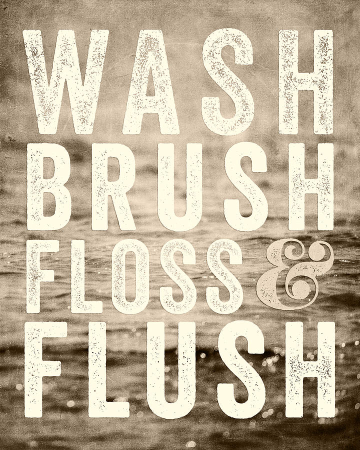 Typography Photograph - Sepia Bathroom Art Wash Brush Floss and Flush by Lisa R