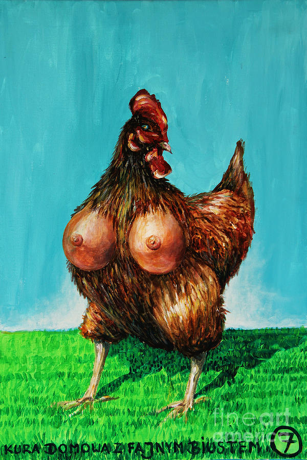 Sexy Chicken Painting by Dariusz Orszulik
