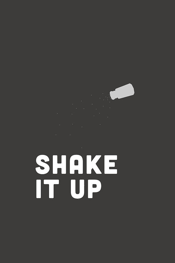 Typography Digital Art - Shake It Up by Nancy Ingersoll