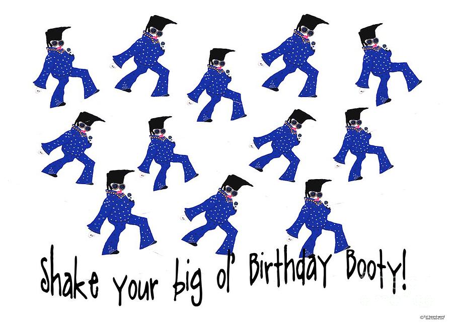 Shake Your Big Old Birthday Booty Mixed Media by Lizi Beard-Ward
