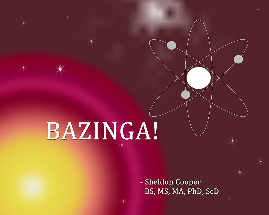 Sheldon Cooper Bazinga Digital Art by Paulette B Wright