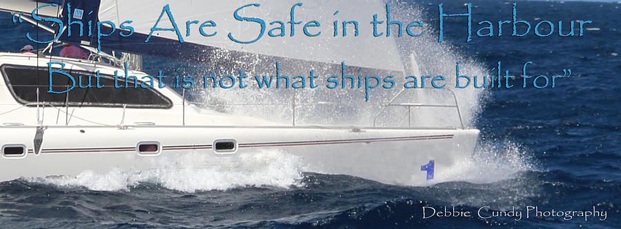 Ships are safe Photograph by Debbie Cundy